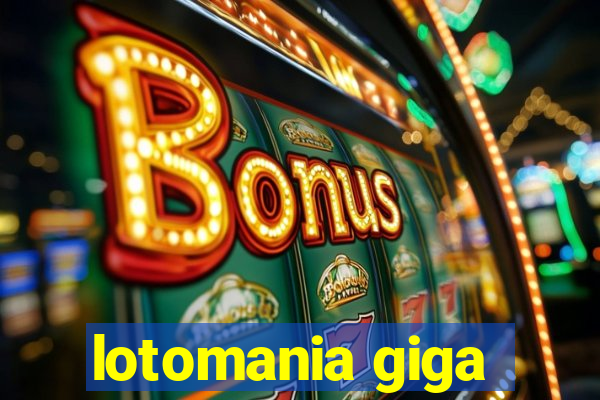 lotomania giga